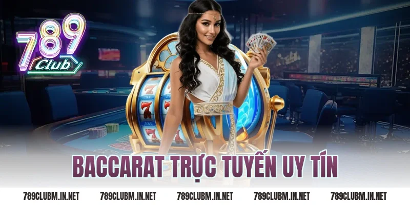 baccarat trực tuyến uy tín