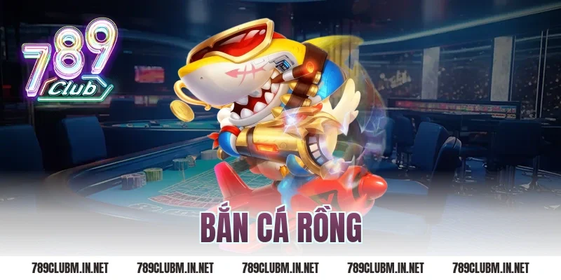 bắn cá rồng