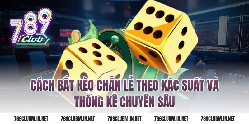 Cách bắt kèo chẵn lẻ theo xác suất và thống kê chuyên sâu