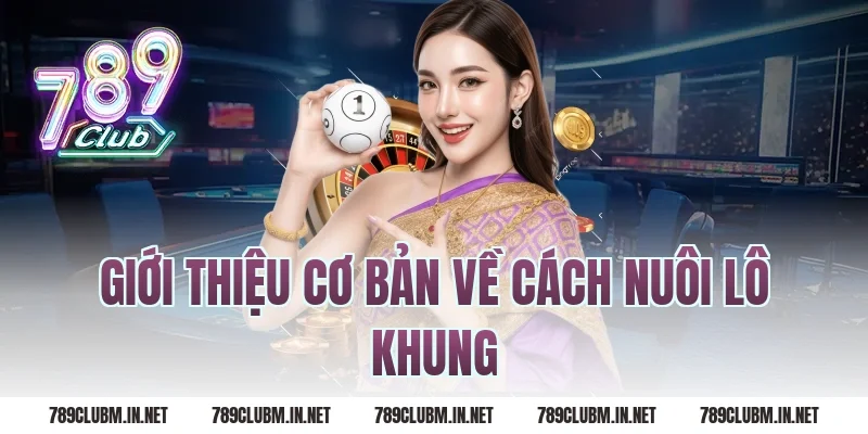 Giới thiệu cơ bản về cách nuôi lô khung