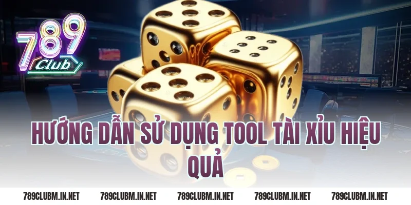 Hướng dẫn sử dụng tool tài xỉu hiệu quả