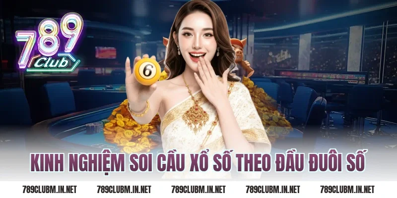 Kinh Nghiệm Soi Cầu Xổ Số Theo Đầu Đuôi Số