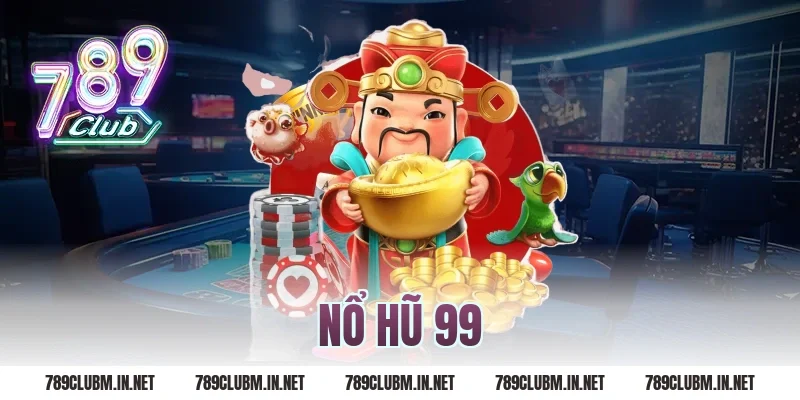 nổ hũ 99