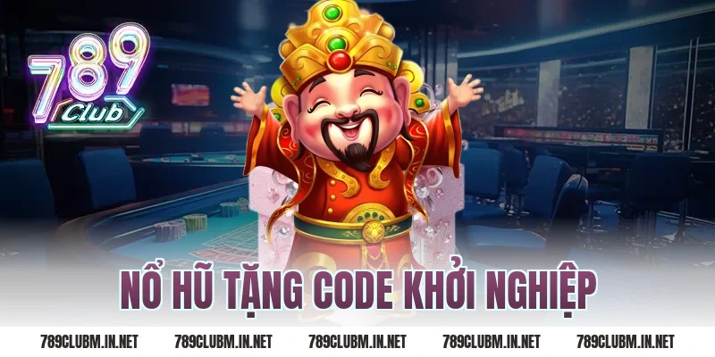 nổ hũ tặng code khởi nghiệp